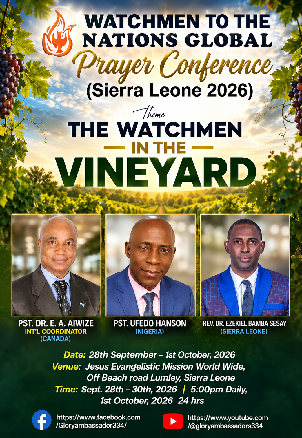 Watchmen to the Nations Global Prayer Conference — Sierra Leone 2026: The Watchmen in the Vineyard. Featuring PST. DR. E. A. Aiwize, PST. Ufedo Hanson, and REV. DR. Ezekiel Bamba Sesay. September 28 – October 1, 2026 at Jesus Evangelistic Mission World Wide, Off Beach road Lumley, Sierra Leone.